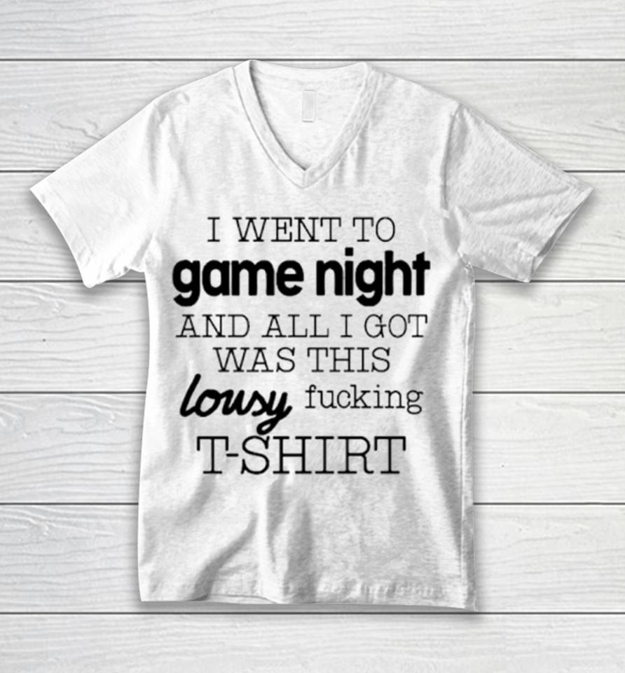 I Went To Game Night And All I Got Was This Lousy Fucking Unisex V-Neck T-Shirt