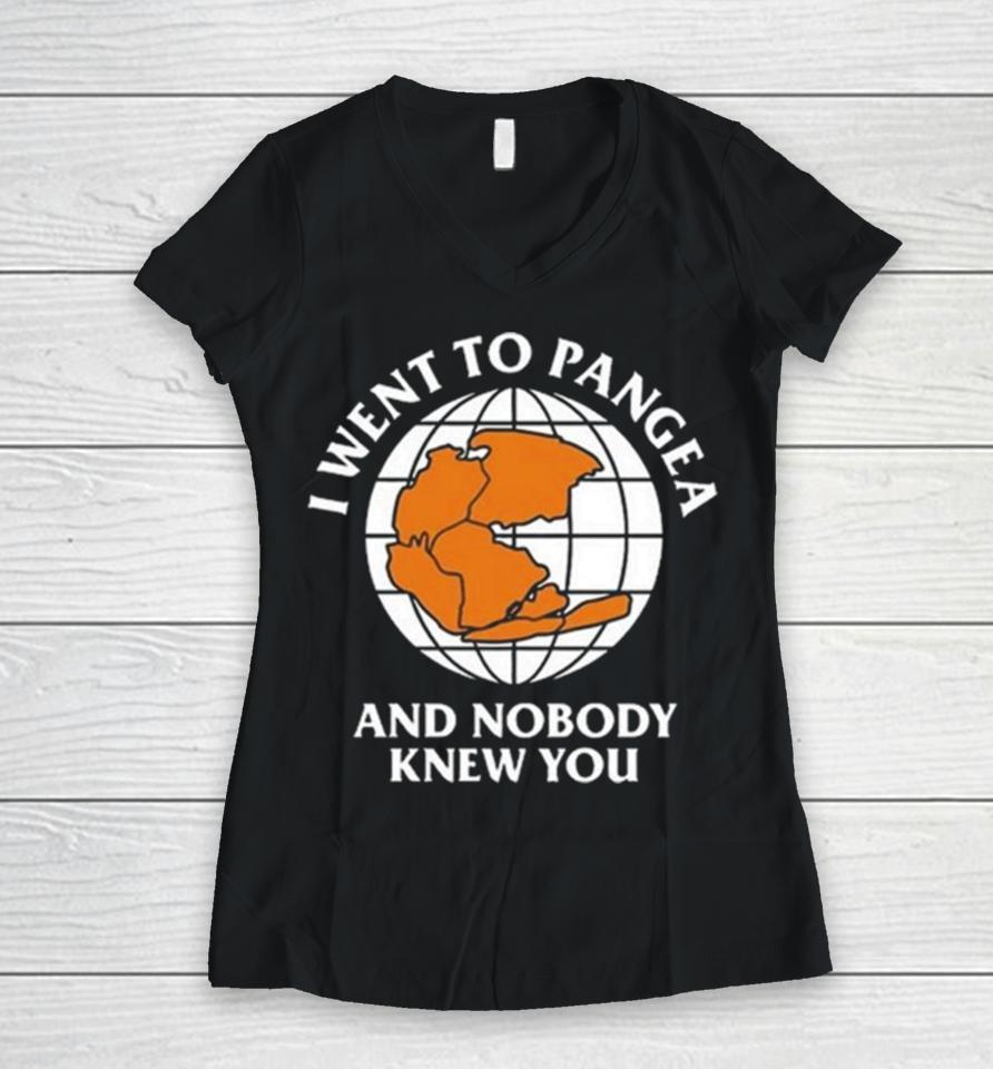 I Went To Pangea And Nobody Knew You Women V-Neck T-Shirt