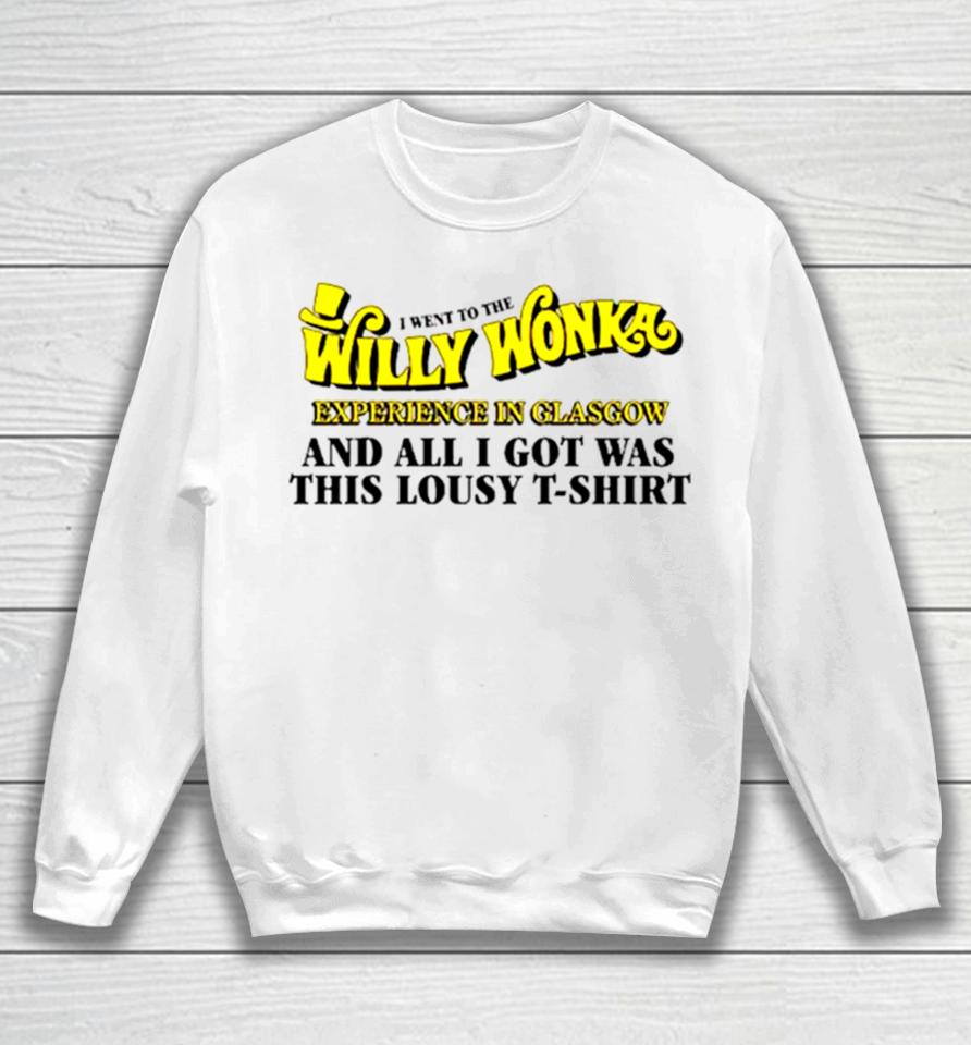I Went To The Willy Wonka Experience In Glasgow And All I Got Was This Lousy Sweatshirt