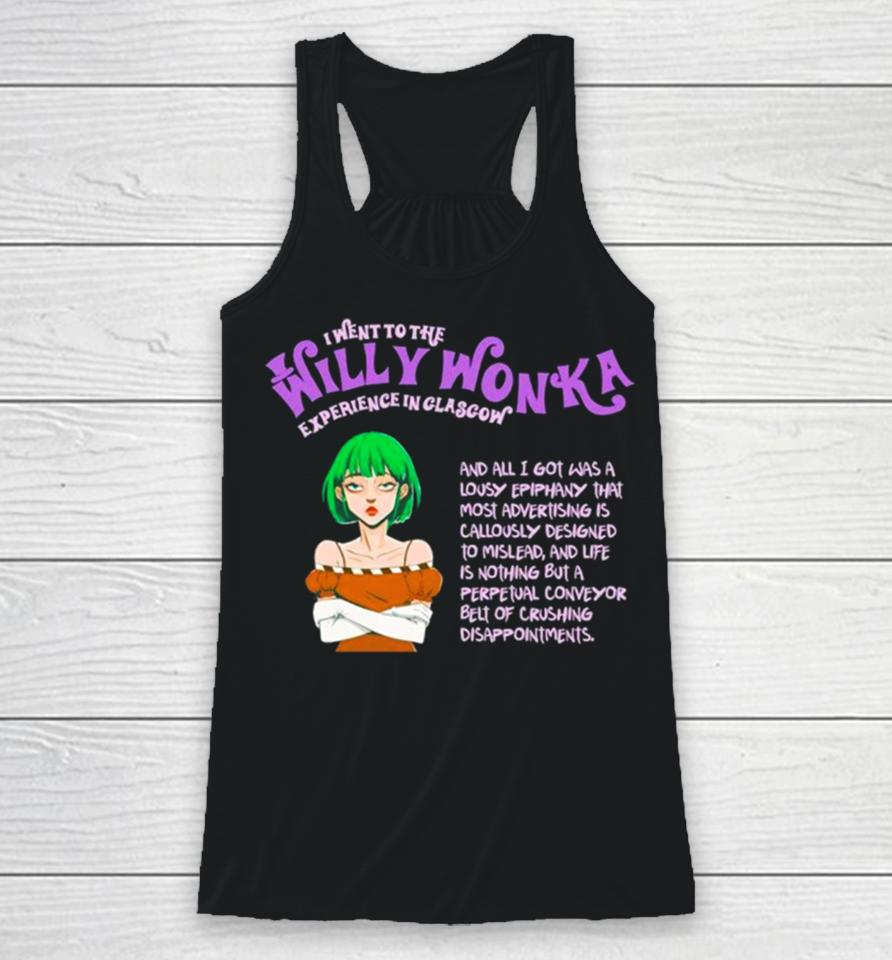 I Went To The Willy Wonka Experience In Glasgow Racerback Tank