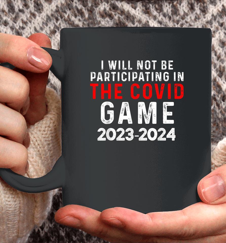 I Will Not Be Participating In The Covid Game, Unvaccinated Coffee Mug