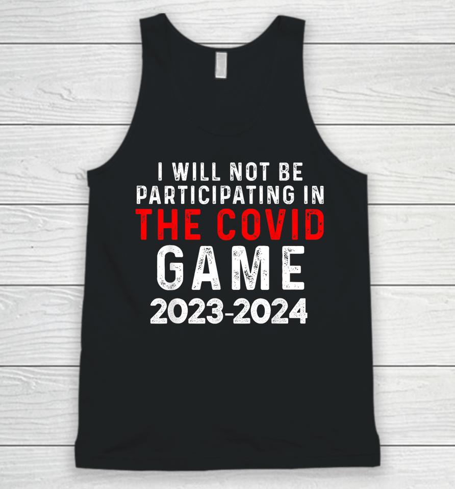 I Will Not Be Participating In The Covid Game, Unvaccinated Unisex Tank Top