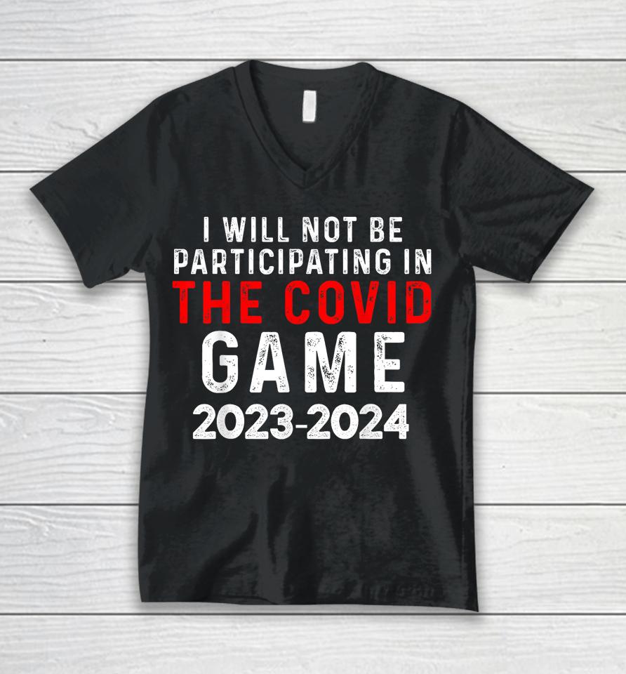 I Will Not Be Participating In The Covid Game, Unvaccinated Unisex V-Neck T-Shirt