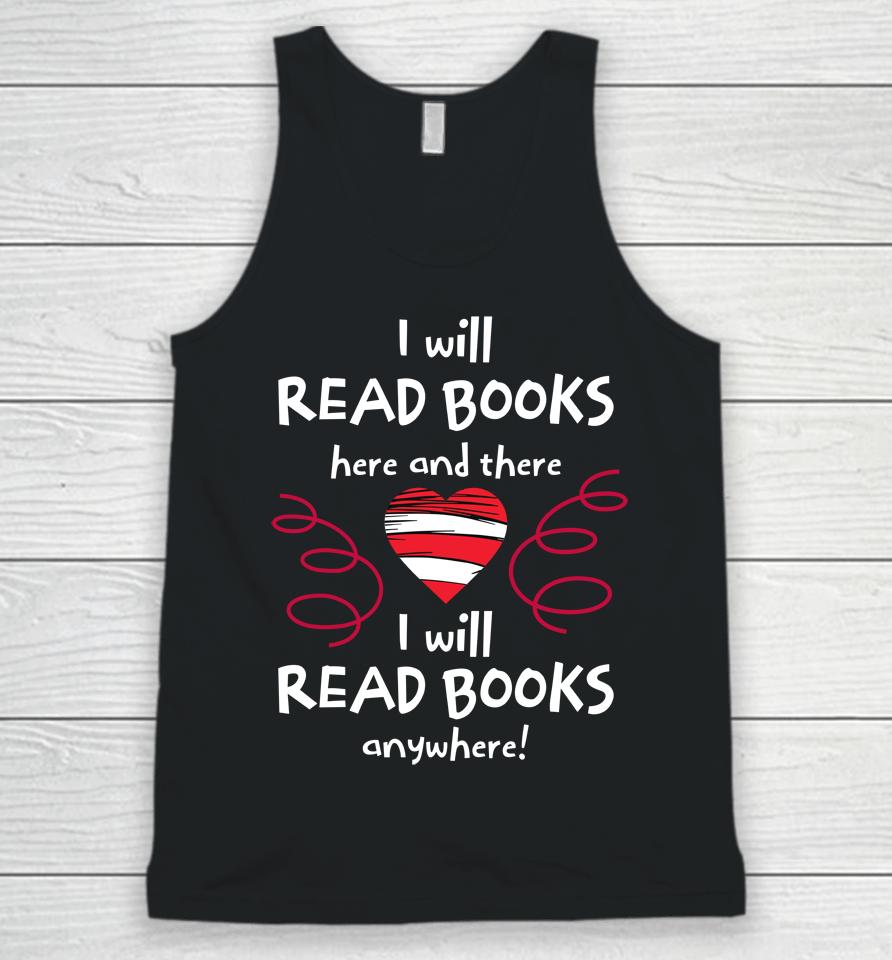 I Will Read Books Here And There, I Will Read Books Anywhere Unisex Tank Top