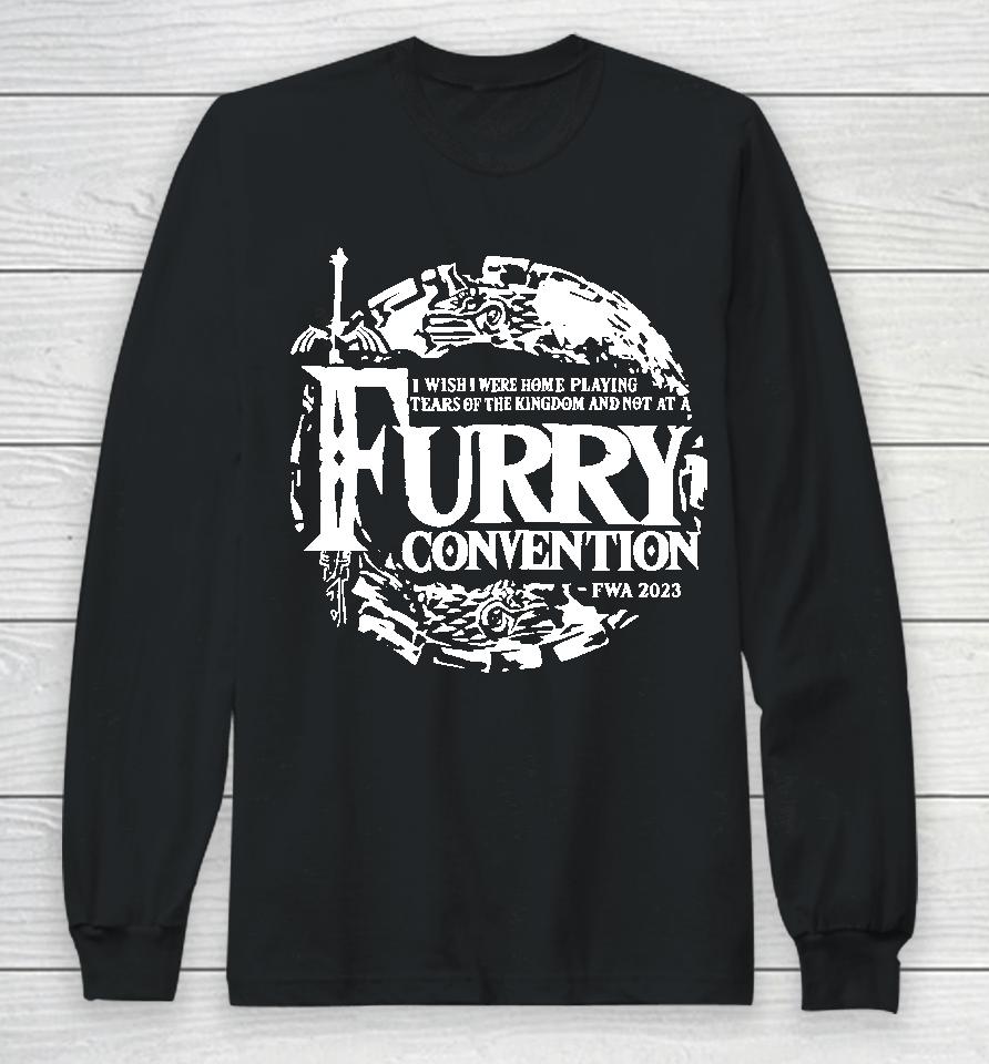 I Wish I Were Home Playing Tears Of The Kingdom And Not At A Furry Convention Fwa 2023 Long Sleeve T-Shirt