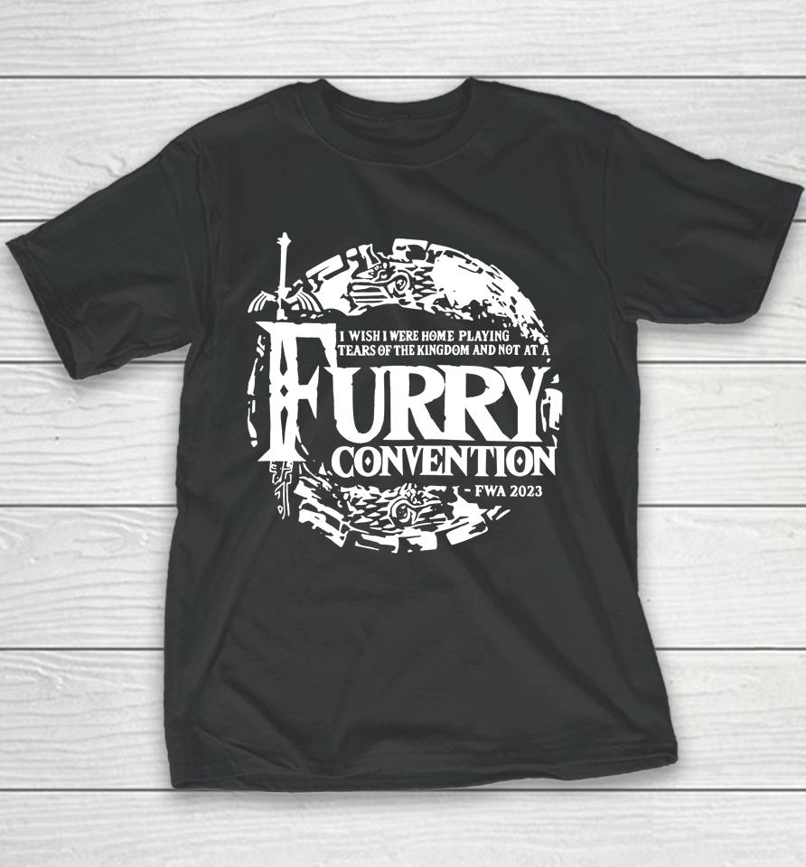 I Wish I Were Home Playing Tears Of The Kingdom And Not At A Furry Convention Fwa 2023 Youth T-Shirt