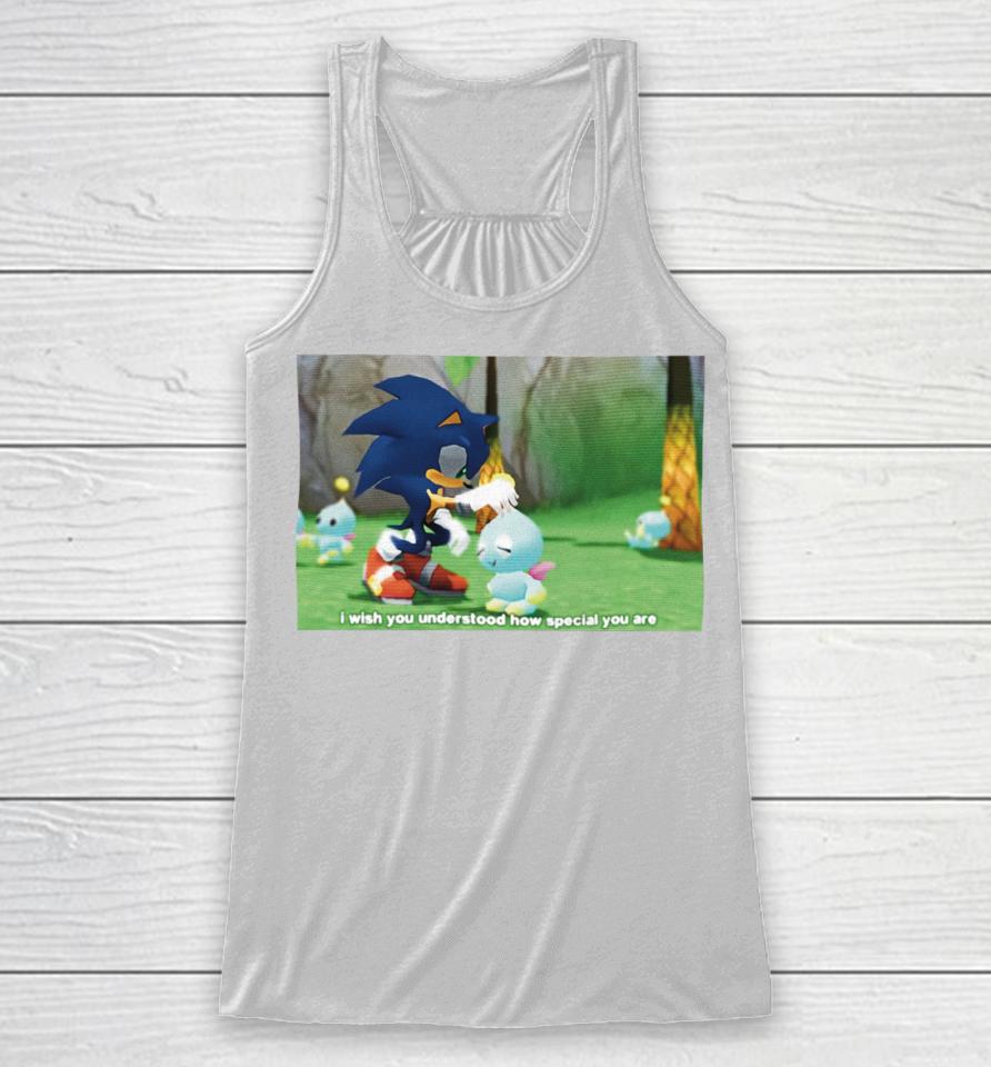 I Wish You Understood How Special You Are Racerback Tank