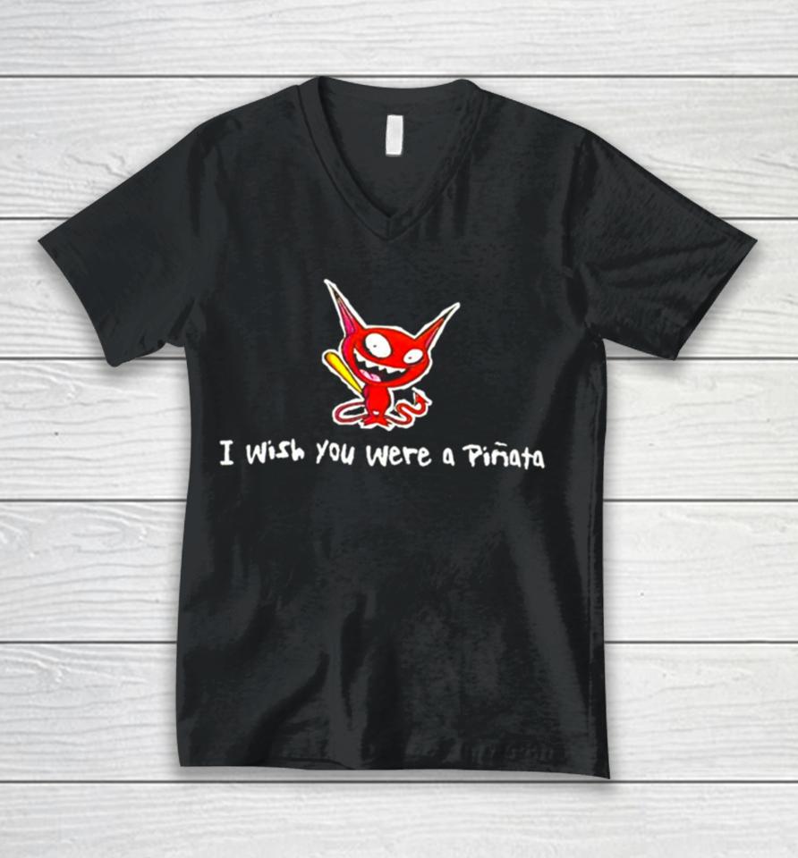 I Wish You Were A Pinata Unisex V-Neck T-Shirt