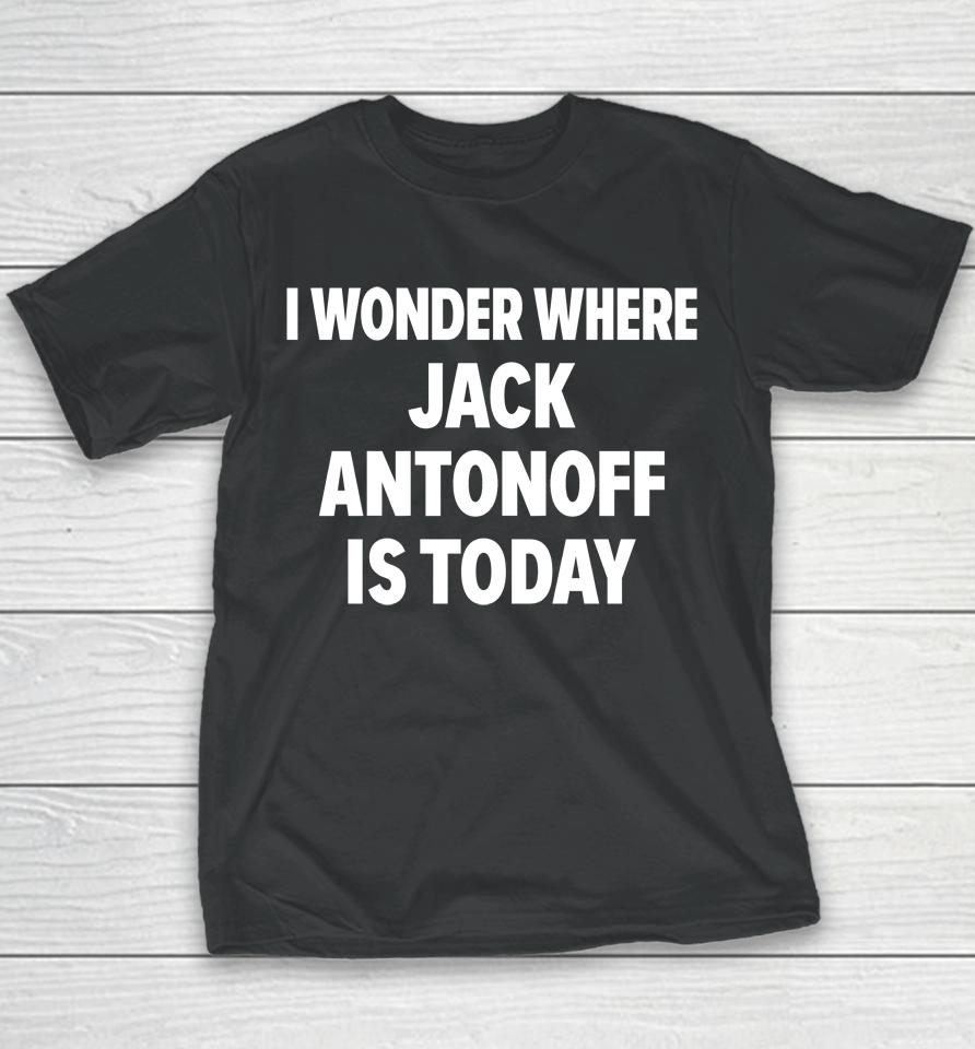 I Wonder Where Jack Antonoff Is Today Youth T-Shirt