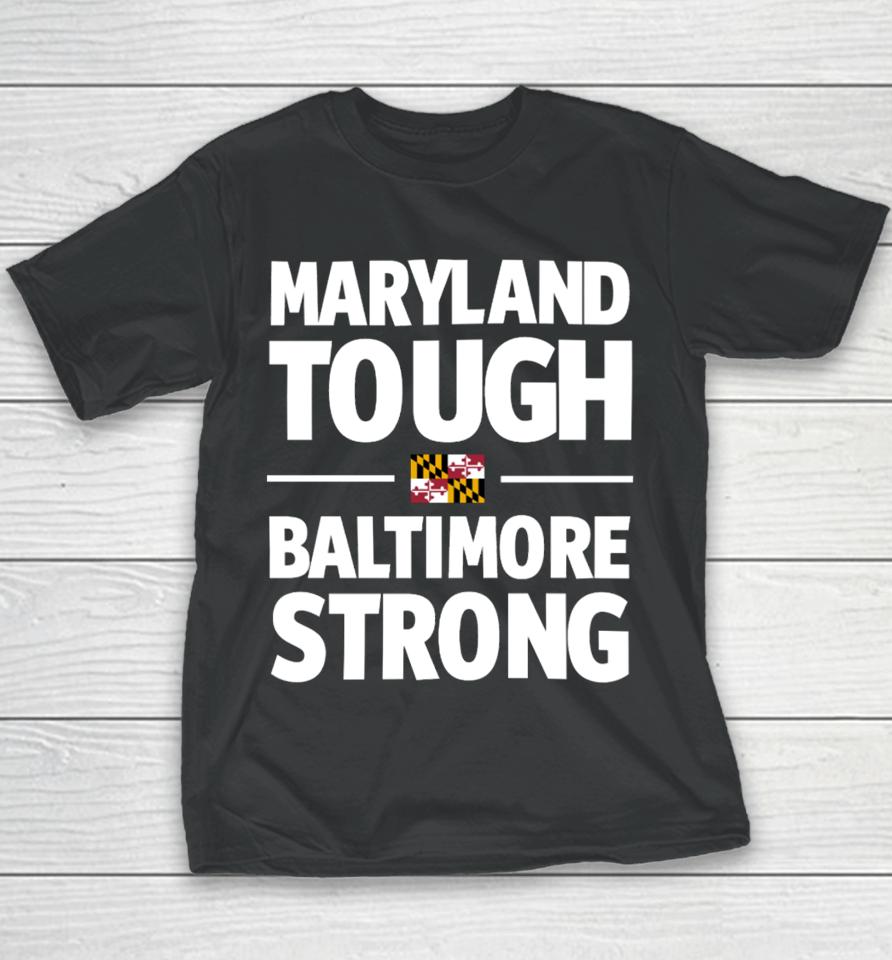 Iamwesmoore Maryland Tough Baltimore Strong Youth T-Shirt