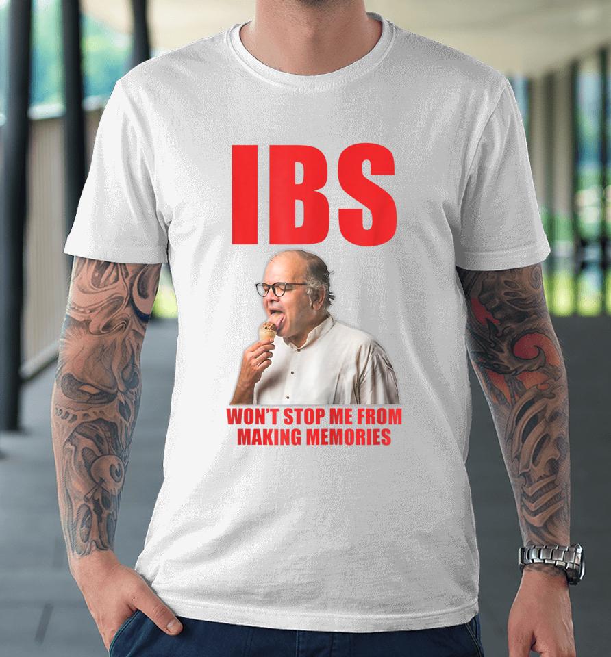 Ibs Won't Stop Me From Making Memories Premium T-Shirt