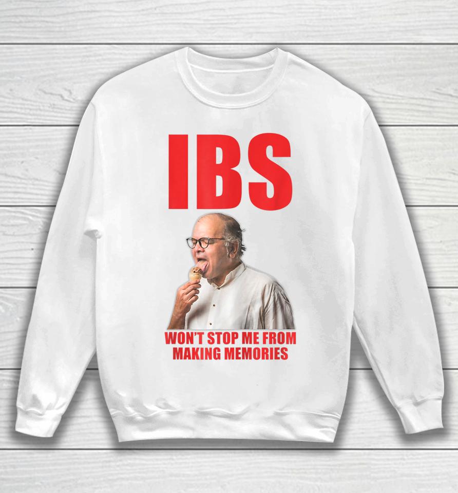 Ibs Won't Stop Me From Making Memories Sweatshirt