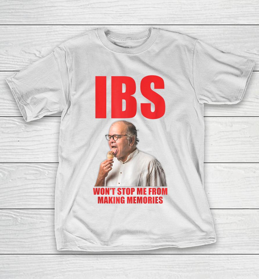 Ibs Won't Stop Me From Making Memories T-Shirt