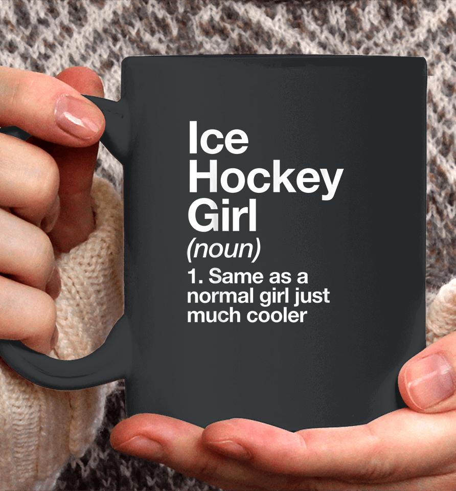 Ice Hockey Girl Definition Coffee Mug
