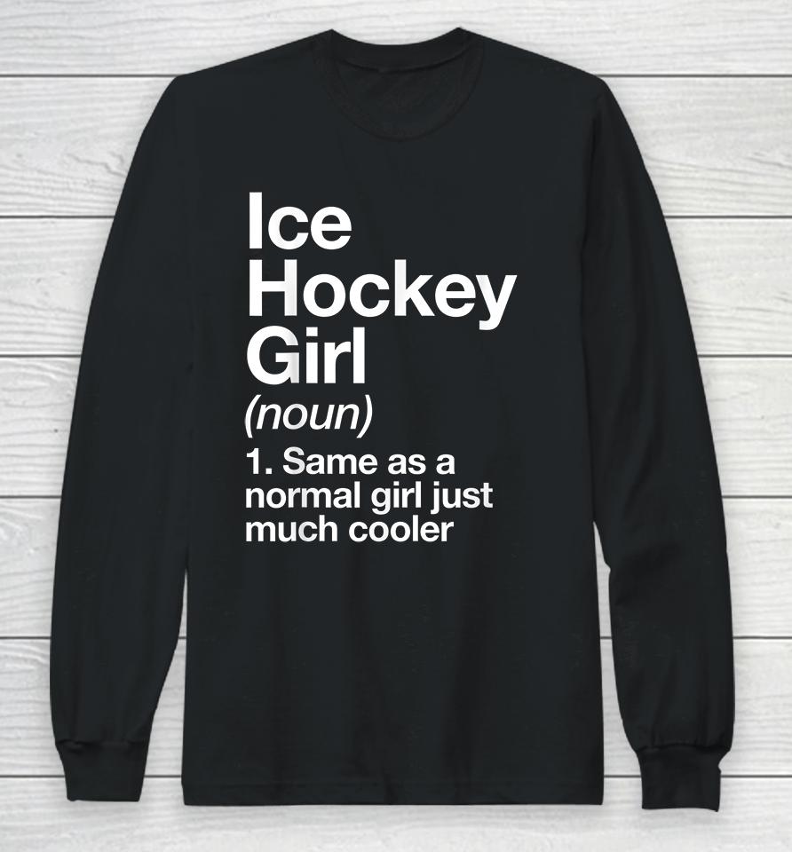 Ice Hockey Girl Definition Long Sleeve T-Shirt