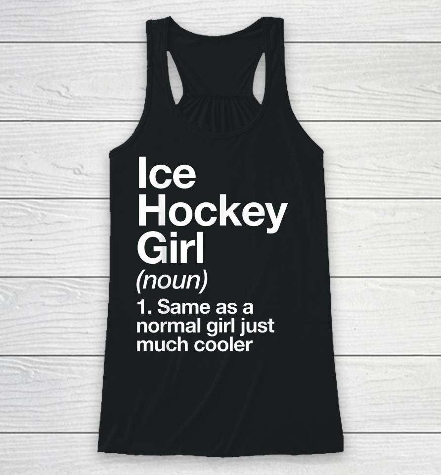Ice Hockey Girl Definition Racerback Tank