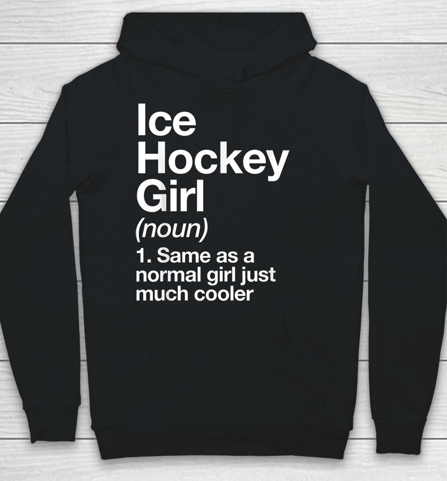 Ice Hockey Girl Definition Hoodie
