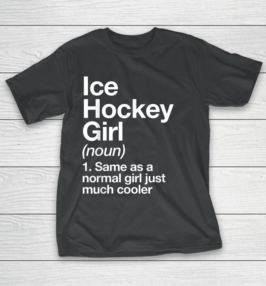 Ice Hockey Girl Definition T-Shirt