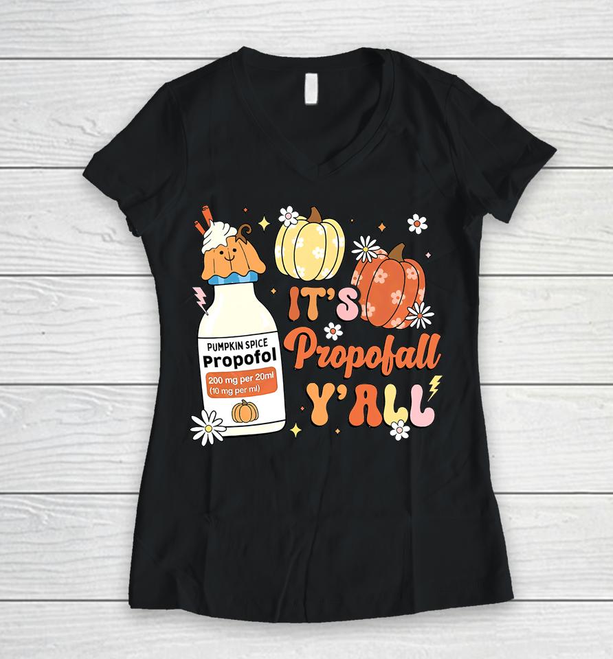 Icu Nurse Halloween, Propofol Autumn, It's Propofall Y'all Women V-Neck T-Shirt