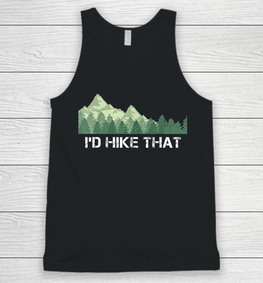 I'd Hike That Hiking Camping Unisex Tank Top