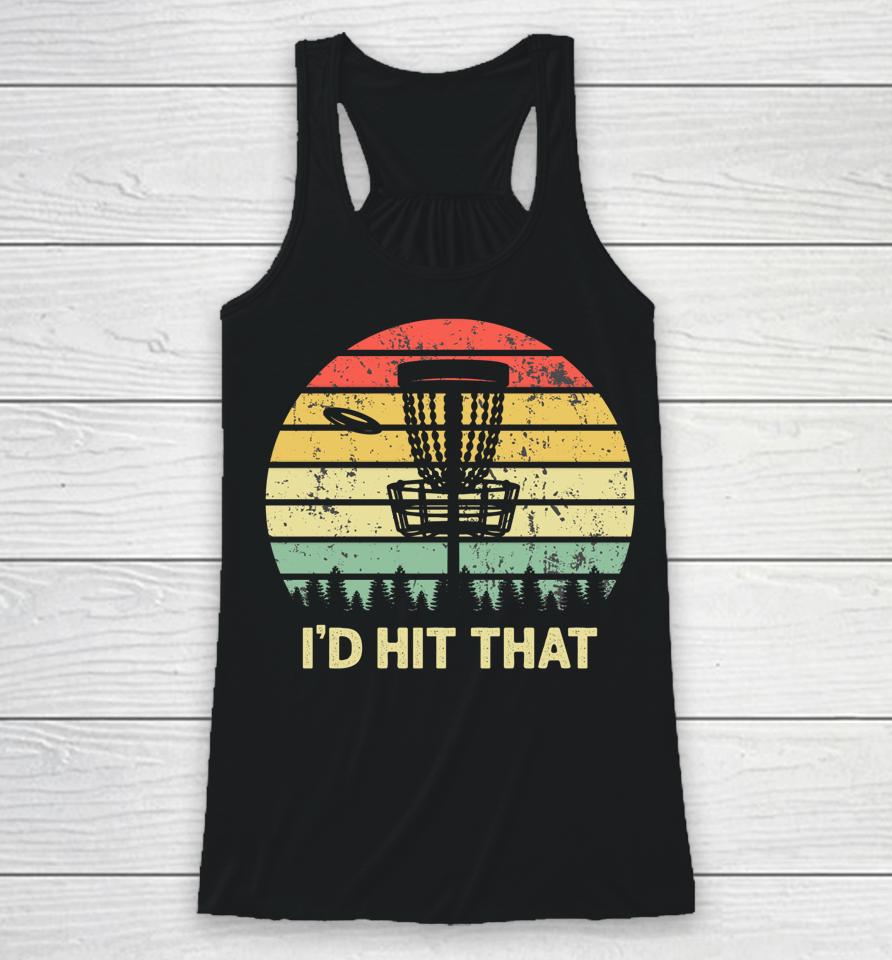 I'd Hit That Disc Golf Vintage Sunset Funny Father's Day Racerback Tank