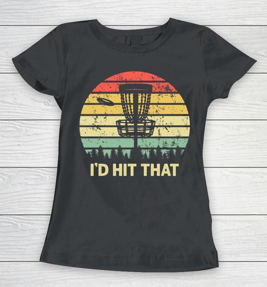 I'd Hit That Disc Golf Vintage Sunset Funny Father's Day Women T-Shirt