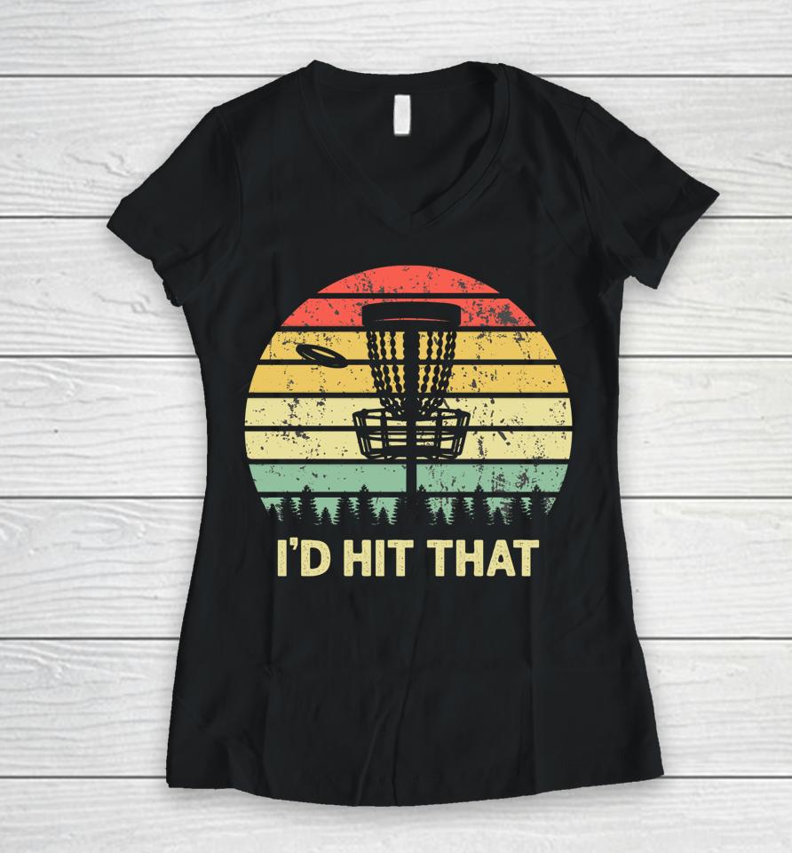 I'd Hit That Disc Golf Vintage Sunset Funny Father's Day Women V-Neck T-Shirt