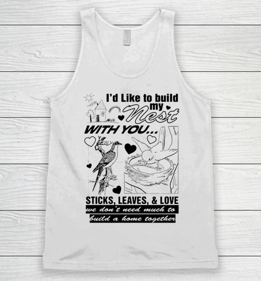I’d Like To Build My Nest With You Unisex Tank Top