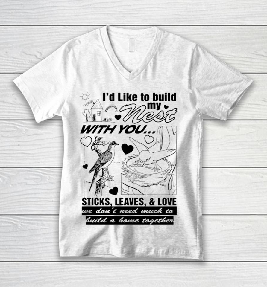 I’d Like To Build My Nest With You Unisex V-Neck T-Shirt