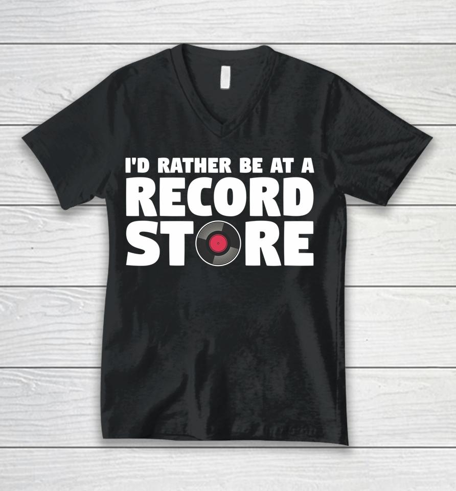 I'd Rather Be At A Record Store Vintage Music Vinyl Lover Unisex V-Neck T-Shirt