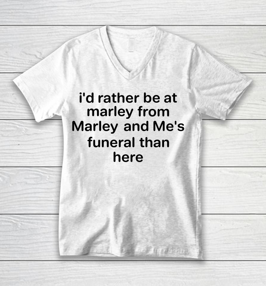 I'd Rather Be At Marley From Marley And Me's Funeral Than Here Unisex V-Neck T-Shirt