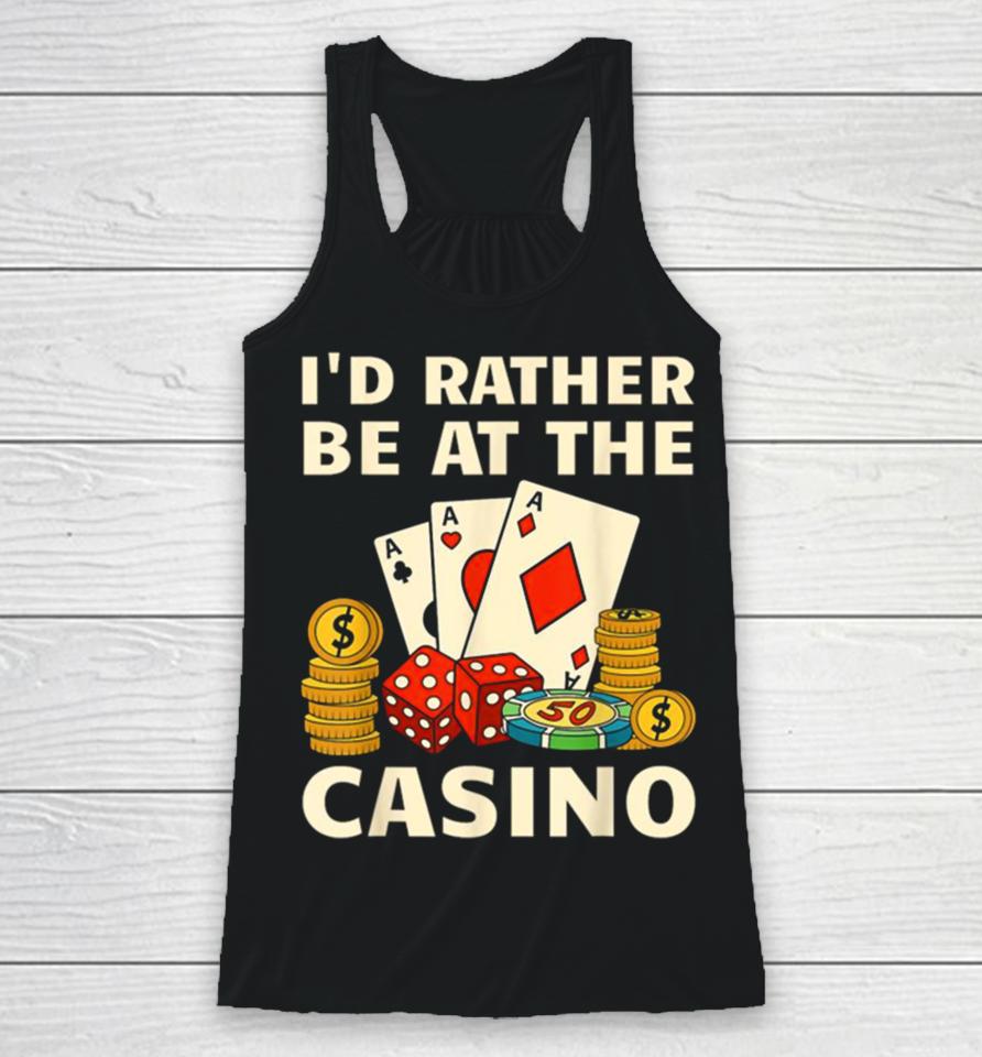 I’d Rather Be At The Casino Racerback Tank