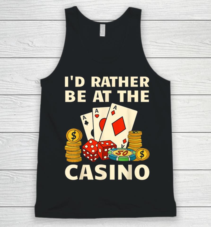 I’d Rather Be At The Casino Unisex Tank Top