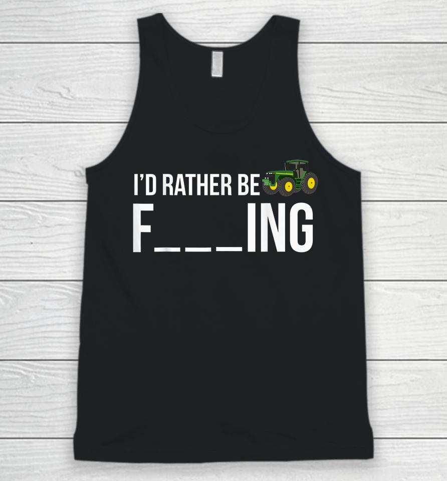 I'd Rather Be Farming Funny Farmer Gift Unisex Tank Top