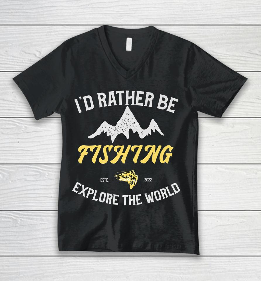 I'd Rather Be Fishing Unisex V-Neck T-Shirt