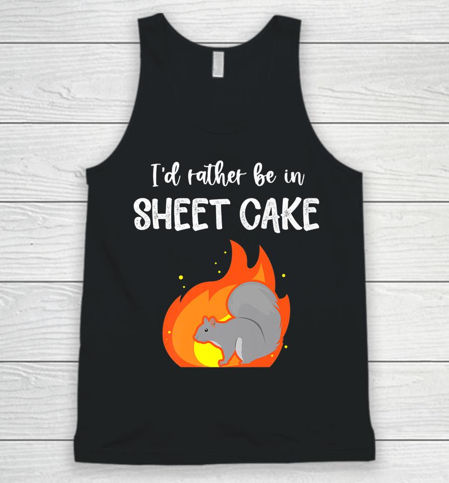 I'd Rather Be In Sheet Cake Squirrel Unisex Tank Top