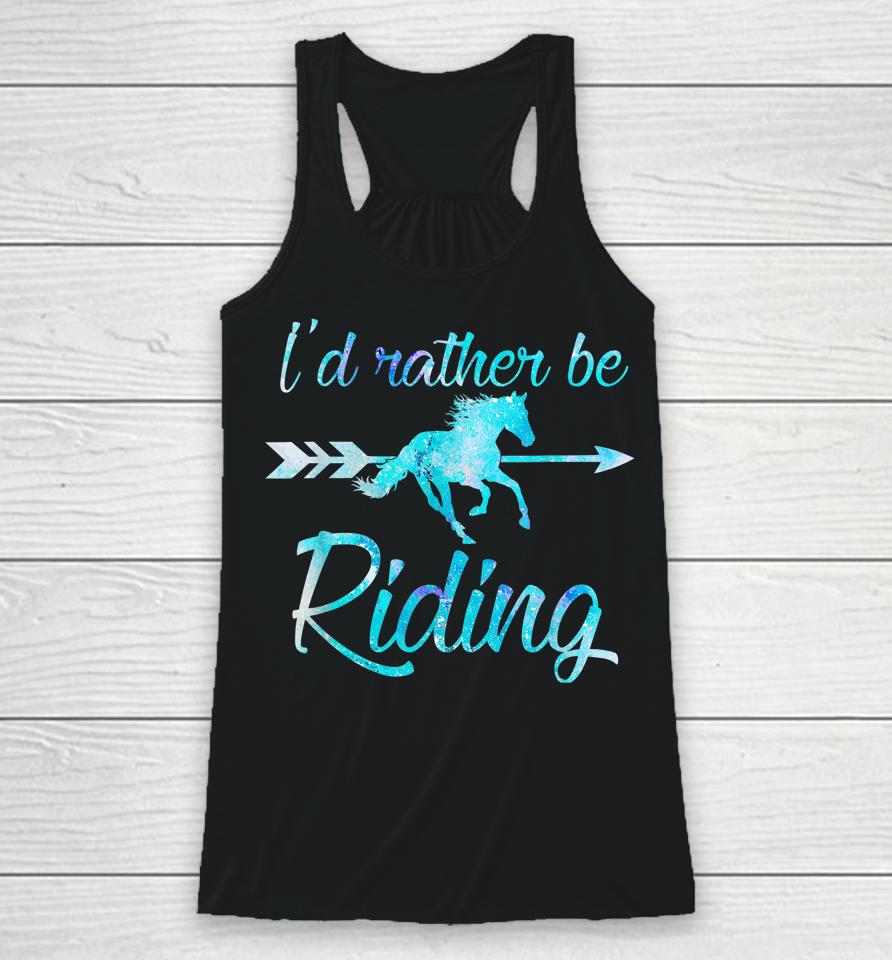 I'd Rather Be Riding Horses Racerback Tank
