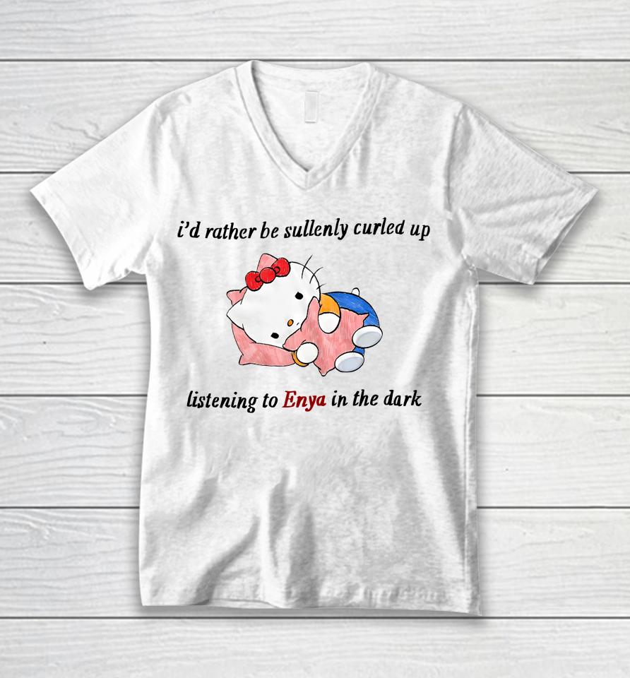 I'd Rather Be Sullenly Curled Up Listening To Enya In The Dark Unisex V-Neck T-Shirt