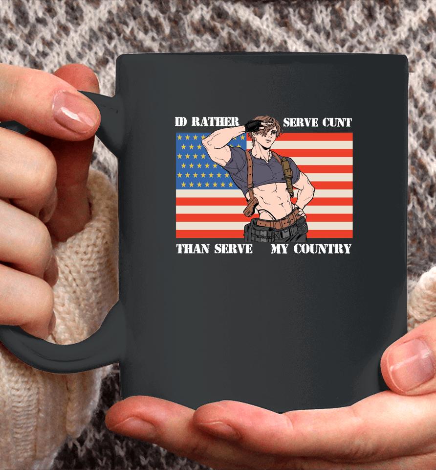 I'd Rather Serve Cunt Than Serve My Country Leon Kennedy Coffee Mug