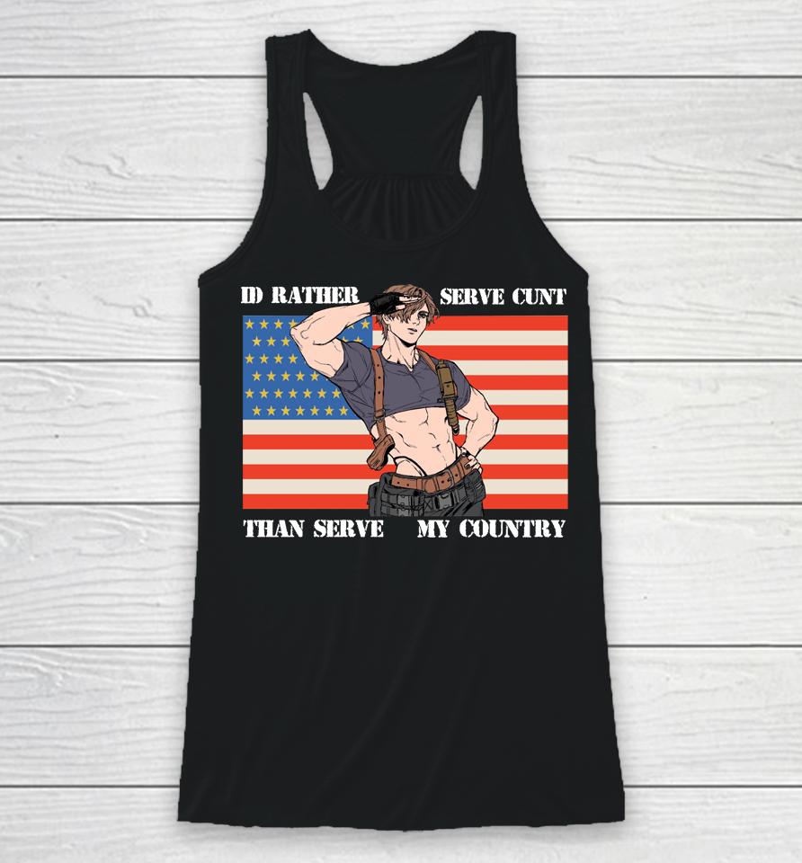 I'd Rather Serve Cunt Than Serve My Country Leon Kennedy Racerback Tank