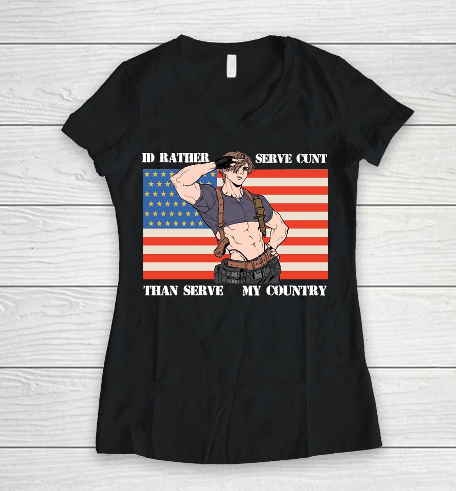 I'd Rather Serve Cunt Than Serve My Country Leon Kennedy Women V-Neck T-Shirt