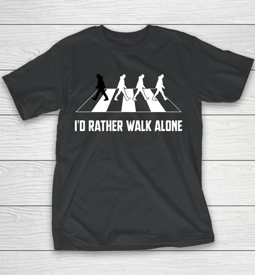 I'd Rather Walk Alone Essential Youth T-Shirt