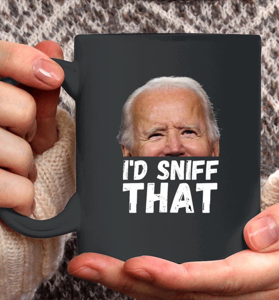 I’d Sniff That Anti Biden Dementia Joe Coffee Mug