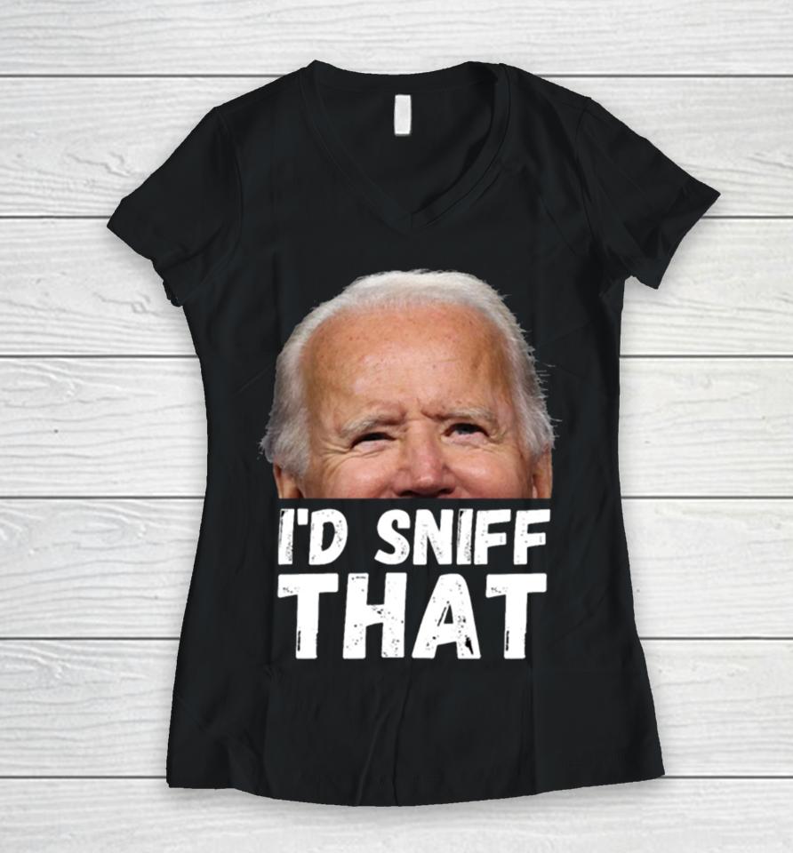 I’d Sniff That Anti Biden Dementia Joe Women V-Neck T-Shirt