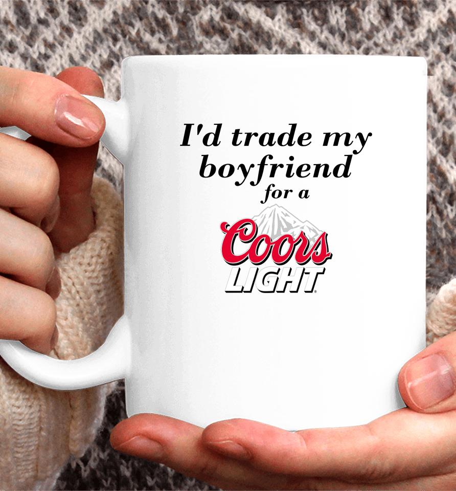 I'd Trade My Boyfriend For A Coors Light Chrissie Mayr Coffee Mug