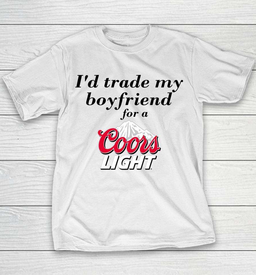 I'd Trade My Boyfriend For A Coors Light Chrissie Mayr Youth T-Shirt
