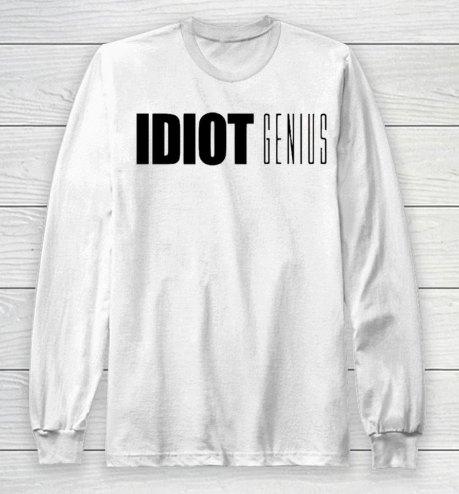 Idiot Genius Long Sleeve T-Shirt
