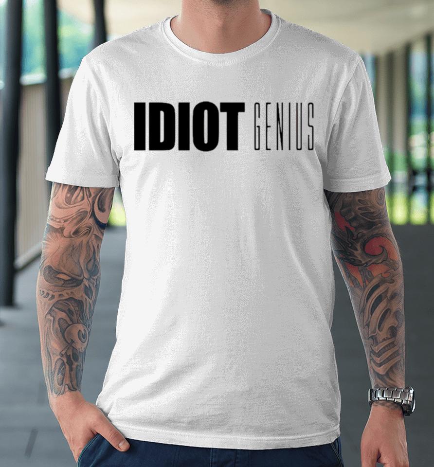 Idiot Genius Premium T-Shirt
