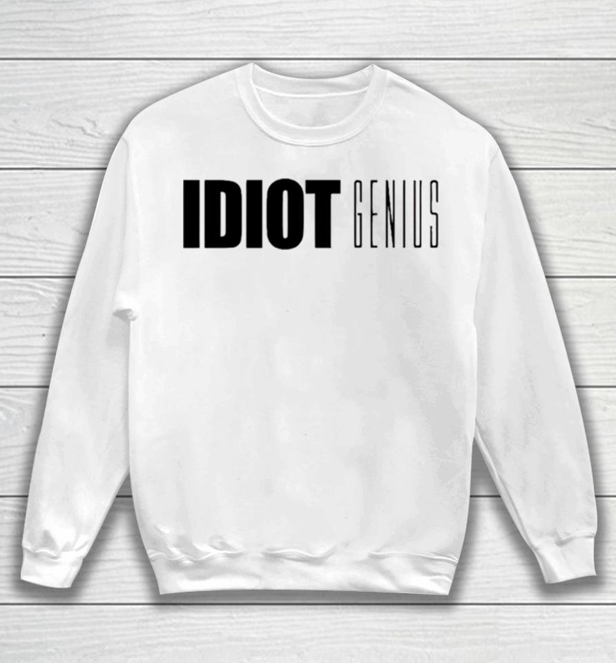 Idiot Genius Sweatshirt