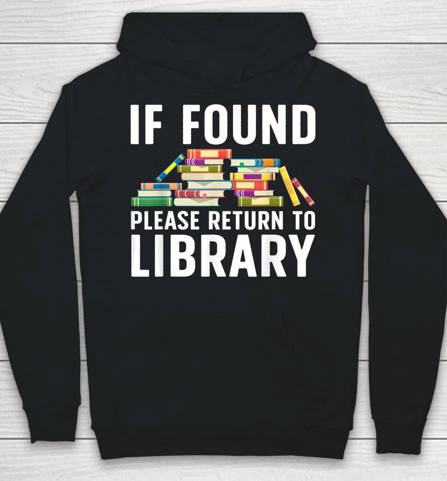 If Found Please Return To Library Hoodie